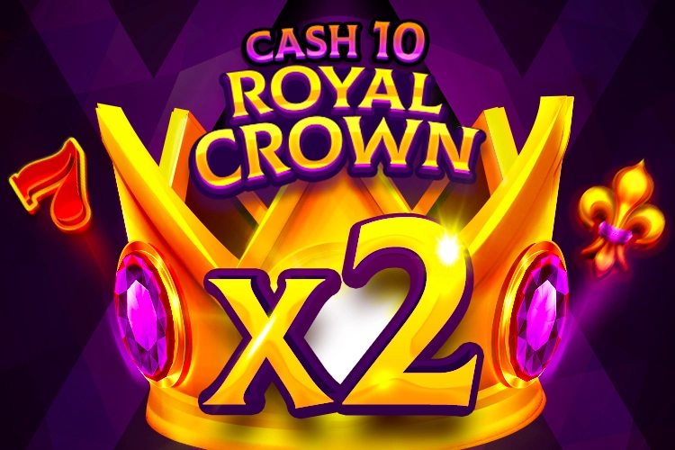 Cash 10 Royal Crown