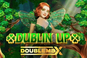 Dublin' Up Doublemax